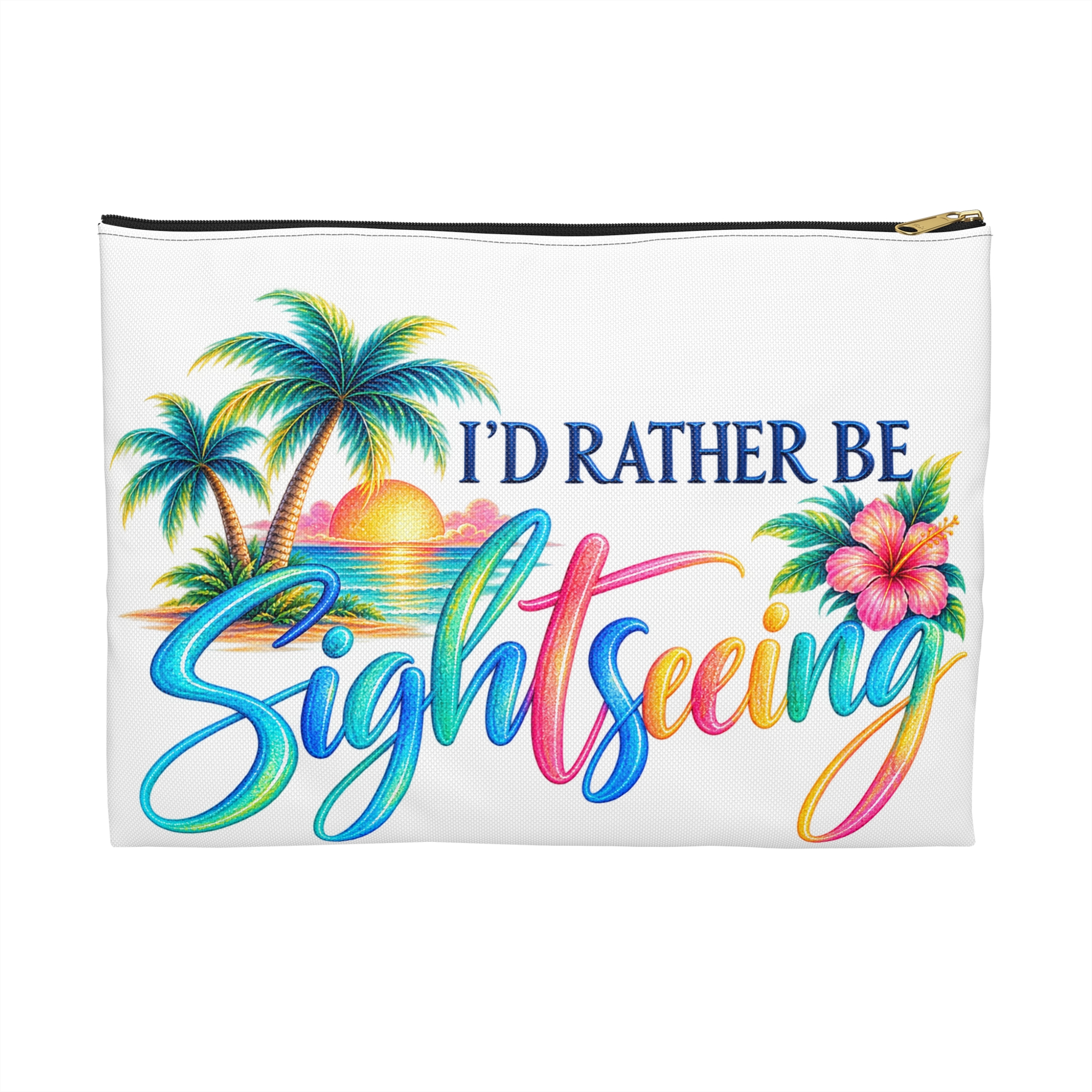 Sightseeing Accessory Pouch — "I'd Rather Be Sightseeing" Tropical Travel Makeup Bag
